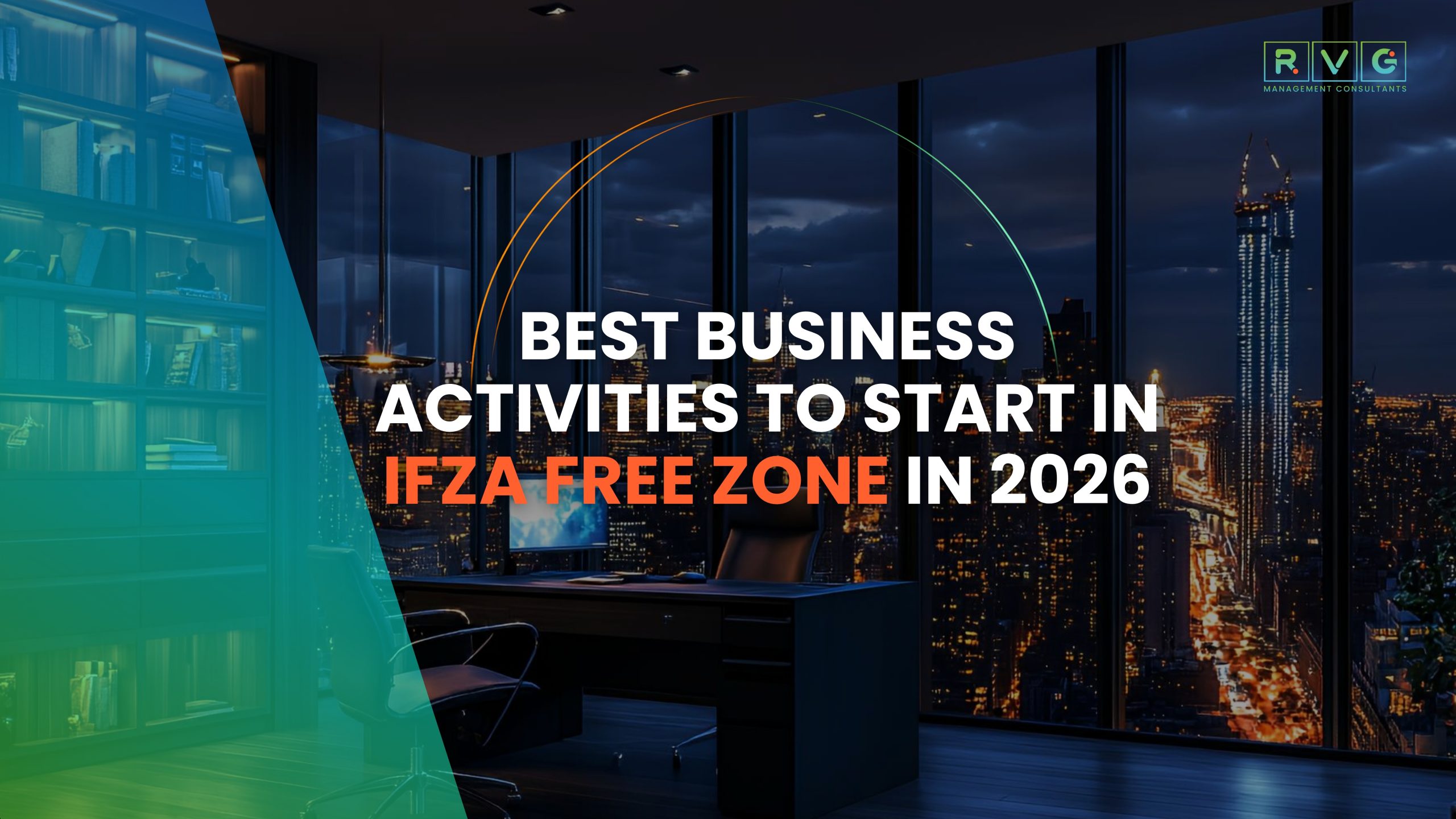 A modern, luxury office interior at night overlooking a lit-up city skyline, featuring a desk, office chair, and a bookshelf with a teal overlay, promoting business activities in the IFZA Free Zone for 2026.