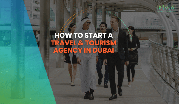 Travel and tourism professionals in Dubai with the headline “How to Start a Travel & Tourism Agency in Dubai.”